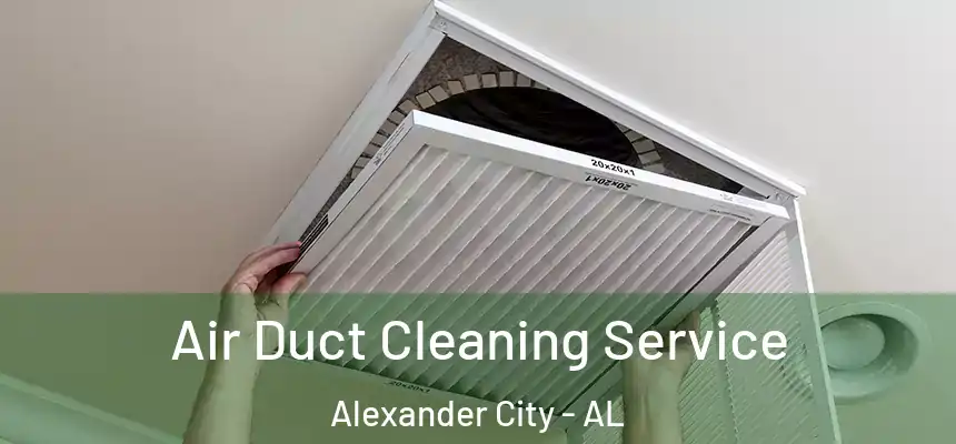 Air Duct Cleaning Service Alexander City - AL