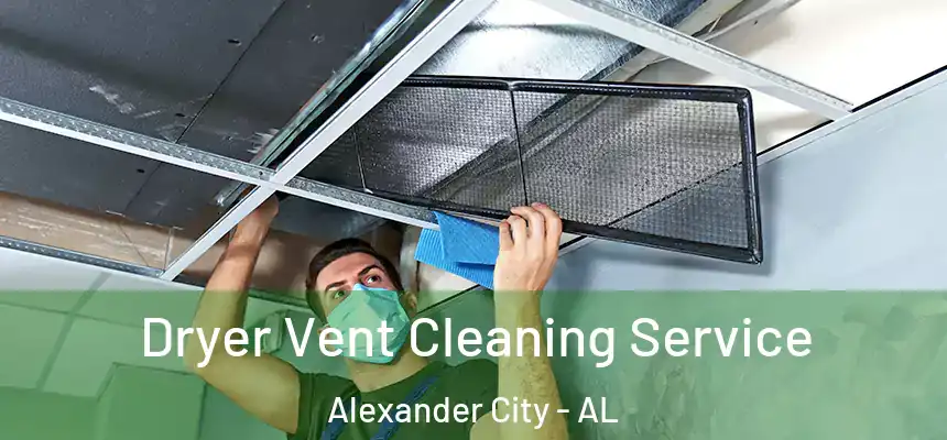  Dryer Vent Cleaning Service Alexander City - AL
